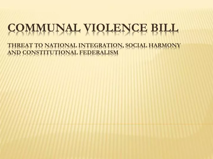 communal violence bill threat to national integration social harmony and constitutional federalism