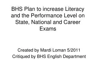BHS Plan to increase Literacy and the Performance Level on State, National and Career Exams