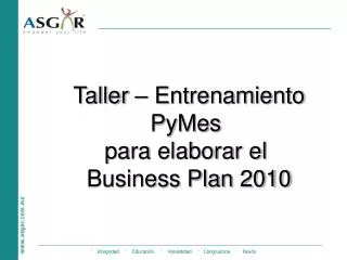 Taller – Entrenamiento PyMes para elaborar el Business Plan 2010