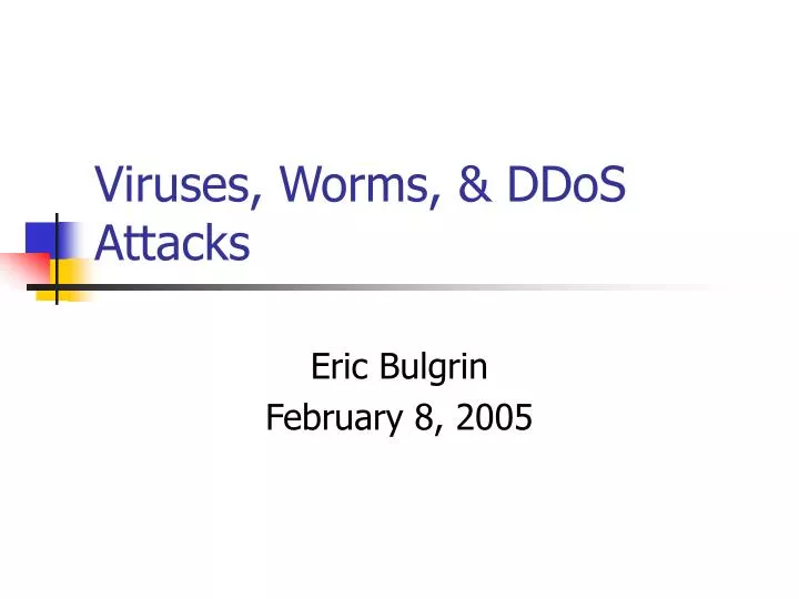 viruses worms ddos attacks