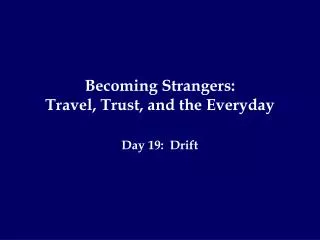 Becoming Strangers: Travel, Trust, and the Everyday