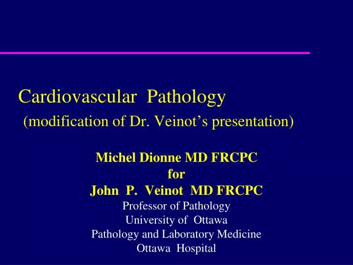 cardiovascular pathology modification of dr veinot s presentation