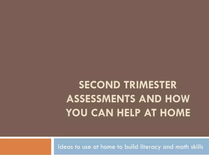 second trimester assessments and how you can help at home