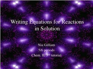 Writing Equations for Reactions in Solution