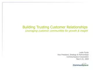 Building Trusting Customer Relationships Leveraging customer communities for growth &amp; insight