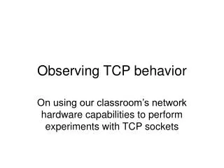 Observing TCP behavior