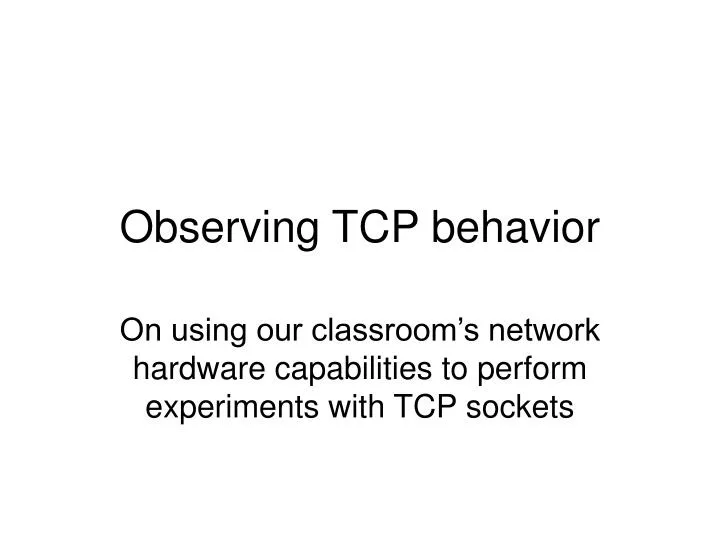 observing tcp behavior
