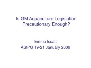 Is GM Aquaculture Legislation Precautionary Enough?