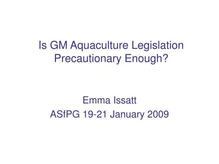 is gm aquaculture legislation precautionary enough