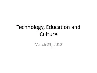 Technology, Education and Culture