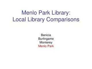 Menlo Park Library: Local Library Comparisons