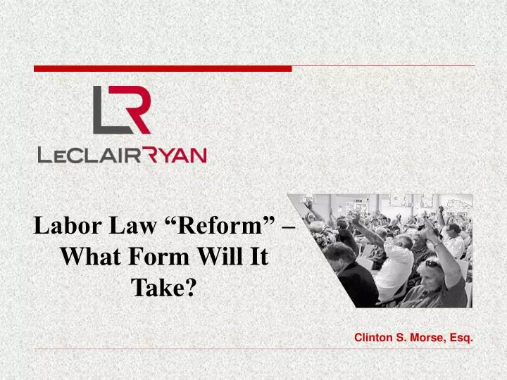labor law reform what form will it take