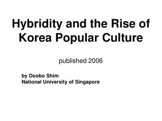 Hybridity and the Rise of Korea Popular Culture