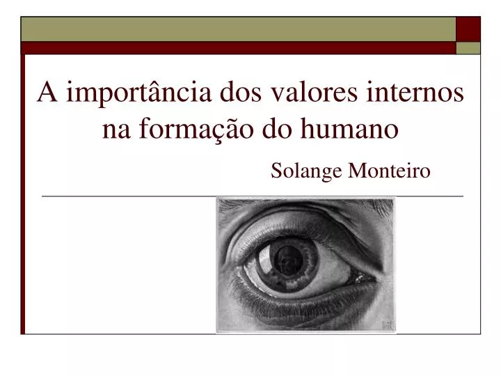 a import ncia dos valores internos na forma o do humano solange monteiro