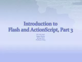 Introduction to Flash and ActionScript , Part 3