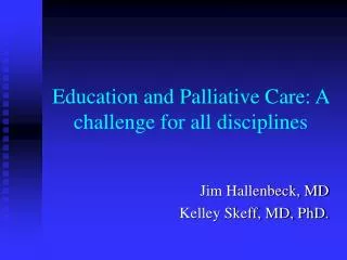 Education and Palliative Care: A challenge for all disciplines