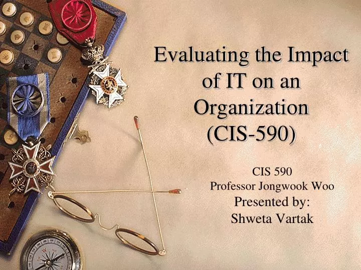 evaluating the impact of it on an organization cis 590