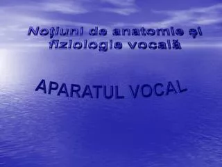 Noțiuni de anatomie și fiziologie vocală
