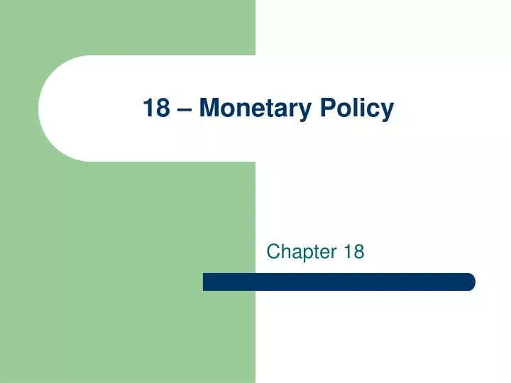 18 monetary policy