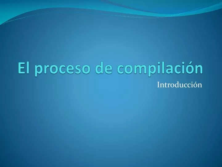 el proceso de compilaci n