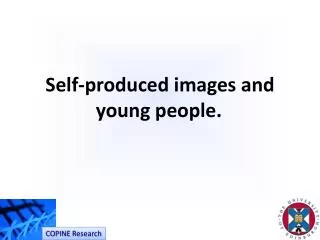 Self-produced images and young people.