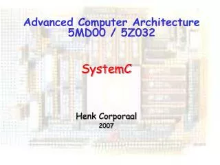 Advanced Computer Architecture 5MD00 / 5Z032