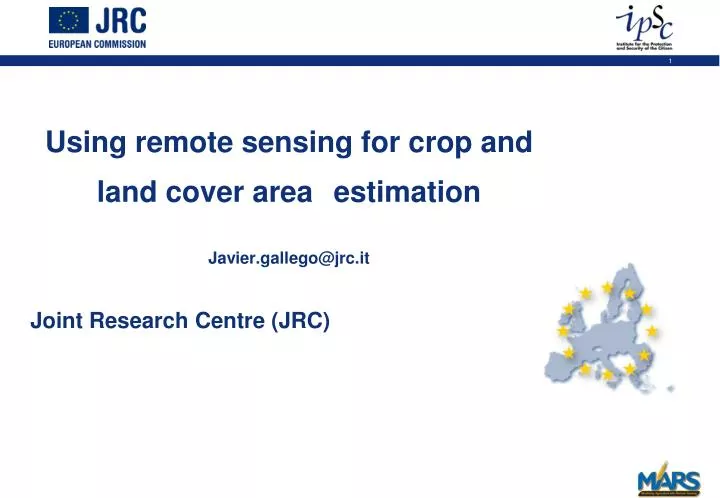 using remote sensing for crop and land cover area estimation javier gallego@jrc it