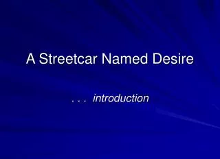 A Streetcar Named Desire