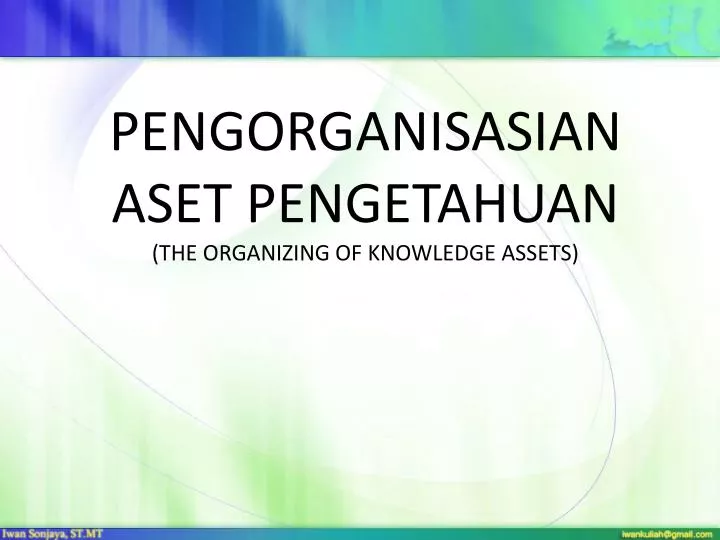 pengorganisasian aset pengetahuan the organizing of knowledge assets