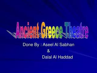 Done By : Aseel Al Sabhan &amp; Dalal Al Haddad