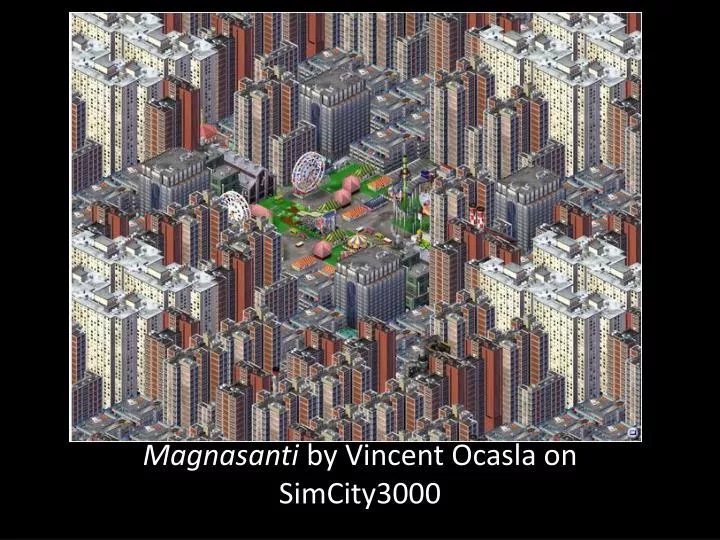 magnasanti by vincent ocasla on simcity3000