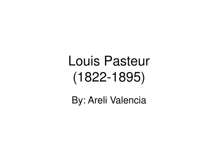 louis pasteur 1822 1895