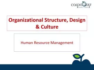 Organizational Structure, Design &amp; Culture