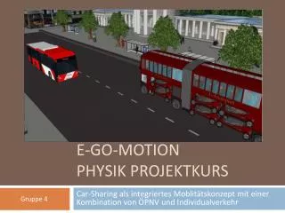 e go motion physik projektkurs