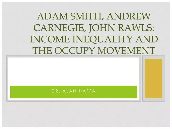 adam smith andrew carnegie john rawls income inequality and the occupy movement