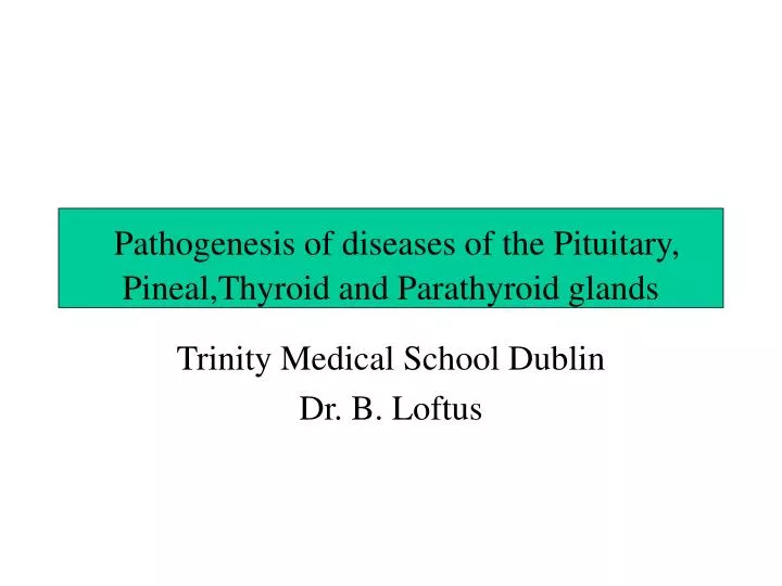 pathogenesis of diseases of the pituitary pineal thyroid and parathyroid glands