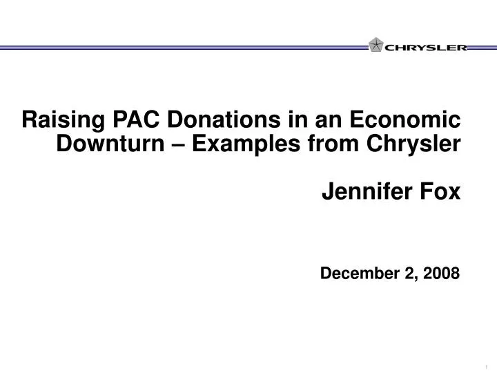 raising pac donations in an economic downturn examples from chrysler jennifer fox