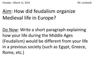 Aim : How did feudalism organize Medieval life in Europe?