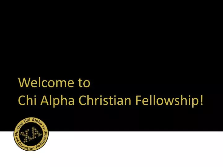 welcome to chi alpha christian fellowship