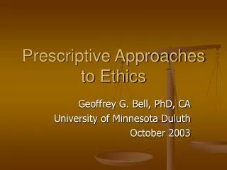 Prescriptive Approaches to Ethics