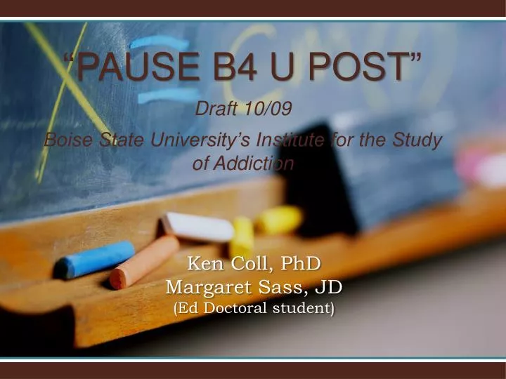 pause b4 u post draft 10 09 boise state university s institute for the study of addiction