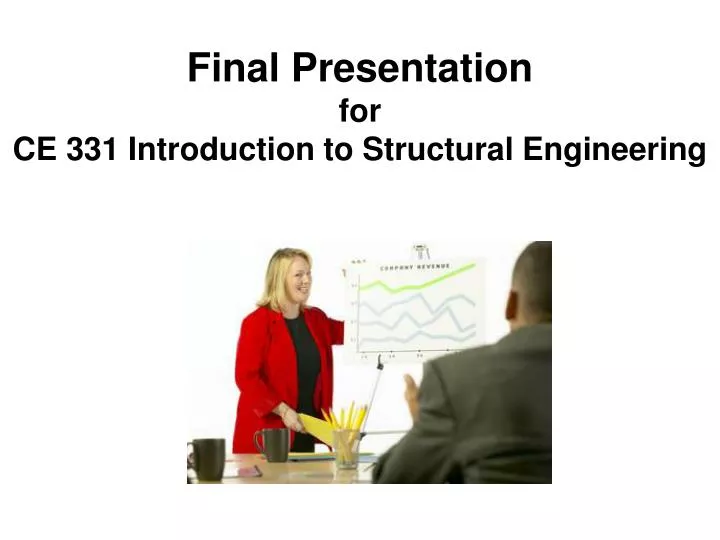 final presentation for ce 331 introduction to structural engineering