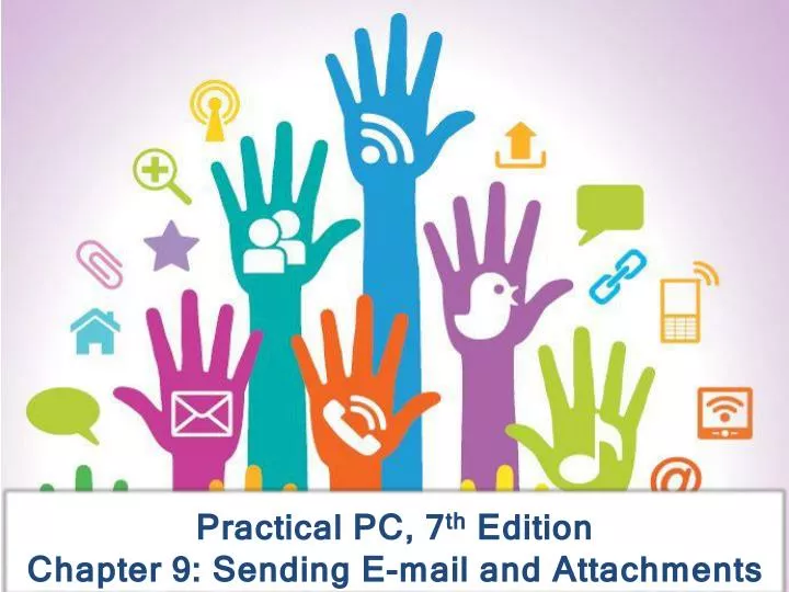 practical pc 7 th edition chapter 9 sending e mail and attachments