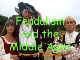 Feudalism and the Middle Ages