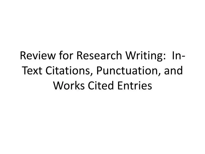 review for research writing in text citations punctuation and works cited entries
