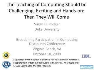 The Teaching of Computing Should be Challenging, Exciting and Hands-on: Then They Will Come