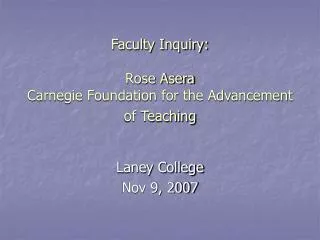 Faculty Inquiry: Rose Asera Carnegie Foundation for the Advancement of Teaching