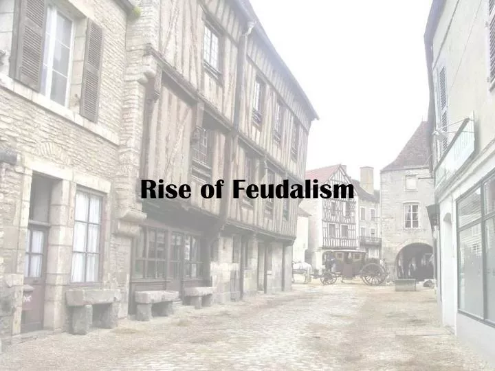 rise of feudalism
