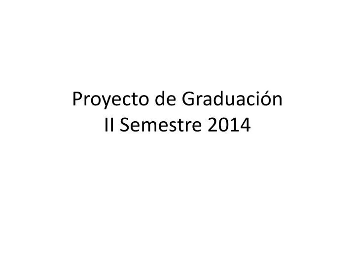 proyecto de graduaci n ii semestre 2014