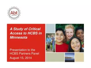 A Study of Critical Access to HCBS in Minnesota Presentation to the HCBS Partners Panel